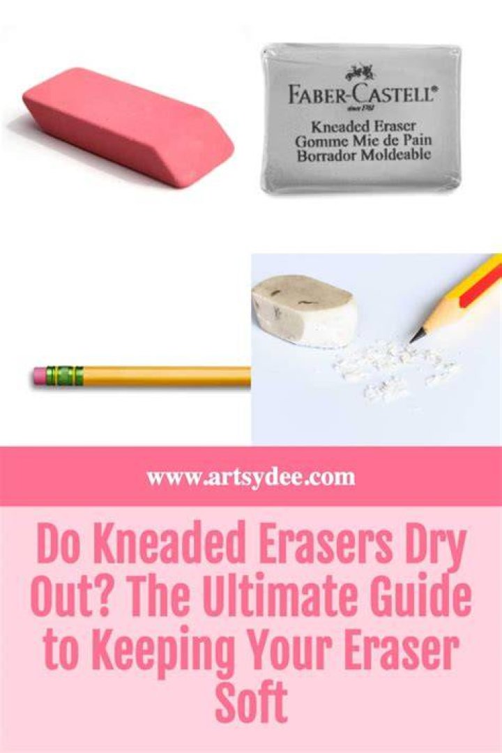 Do kneaded erasers dry out?