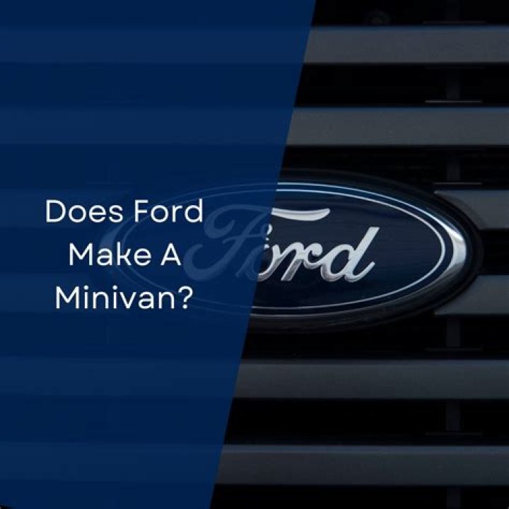 Does Ford make a minivan anymore?