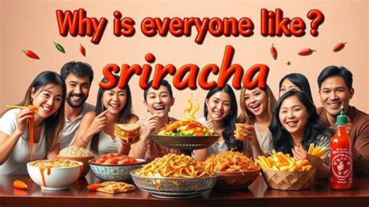 Why Has Sriracha Become So Popular? (Solved)