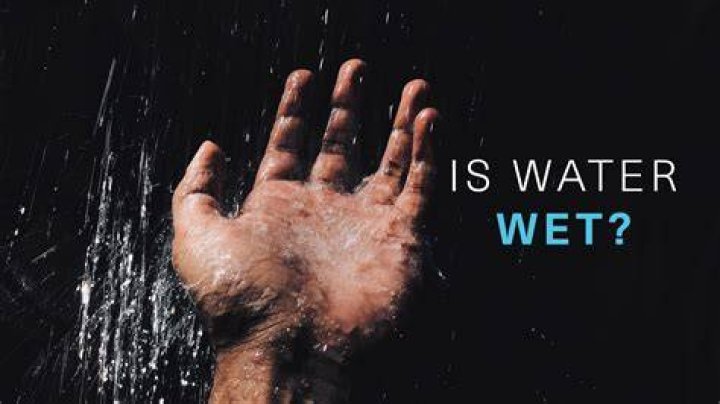 Why is water wet? | Notes and Queries